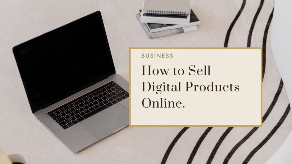How to Sell Digital Products Online.